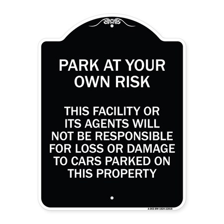 Signmission This Facility or Its Agents Will Not Be Responsible for Loss or Damage to Cars Parked, BW-1824-22818 A-DES-BW-1824-22818